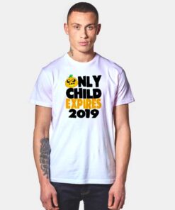 Pumpkin Only Child Expires 2019 T Shirt