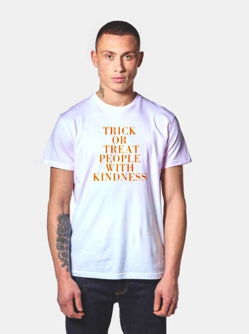 Treat People With Kindness T Shirt