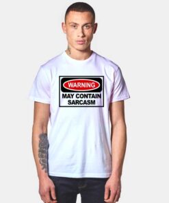Warning May Contain Sarcasm T Shirt