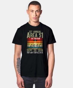 Area 51 They Can't Stop Us T Shirt