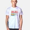 Arnold Buss Pass T Shirt