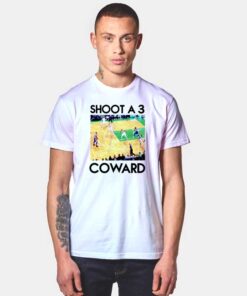 Basket Shoot A 3 Coward T Shirt