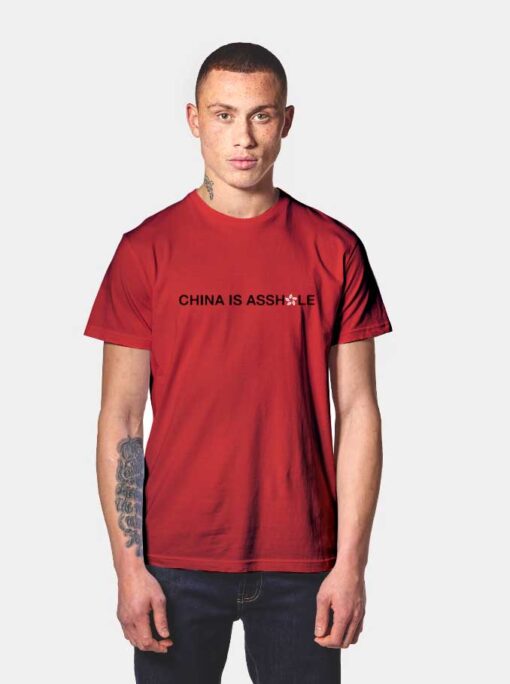 China Is Asshole T Shirt