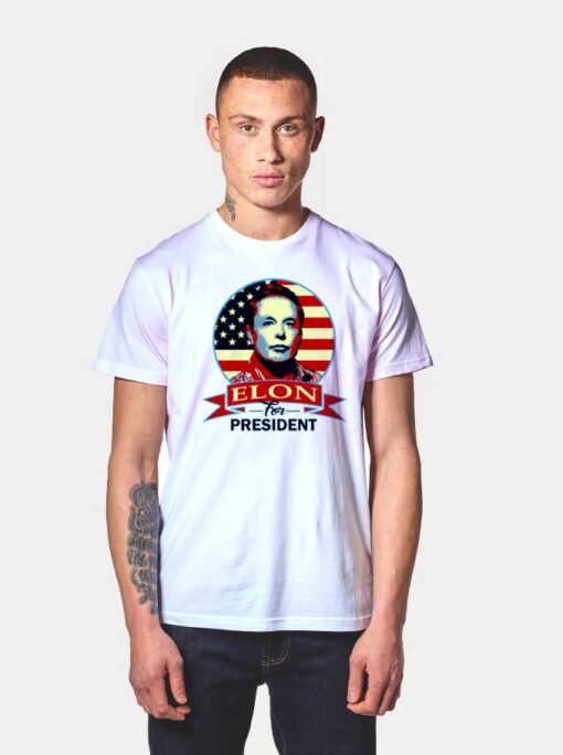 Elon Musk For President T Shirt