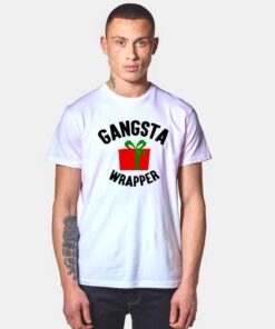Gangsta Wrapper Give T Shirt
