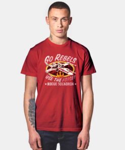 Go Rebels Use The Force T Shirt