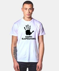 Happy Slapgiving Day T Shirt