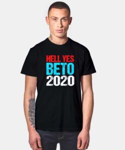 Hell Yes Beto 2020 T Shirt