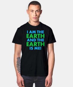 I Am The Earth And The Earth Is Me