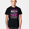 I Know I Do Math T Shirt