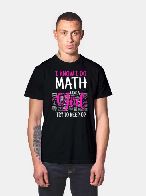 I Know I Do Math T Shirt