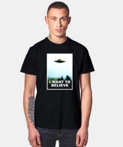 I Want To Believe UFO T Shirt