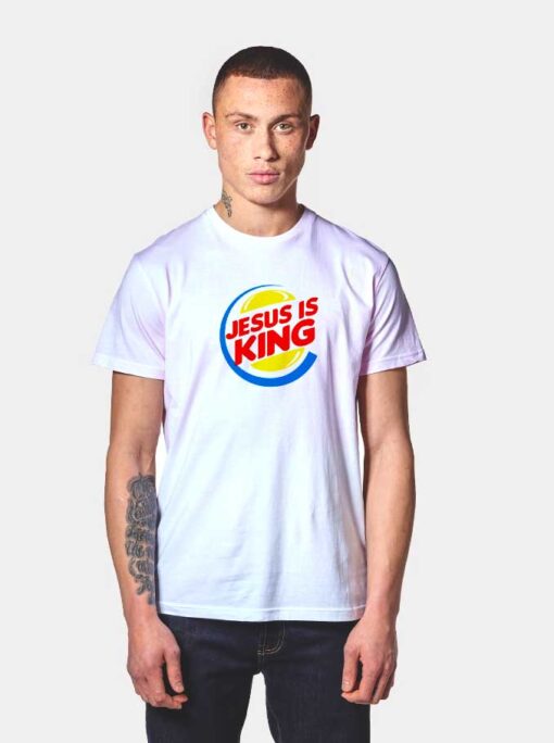 Jesus Is King Burger King T Shirt