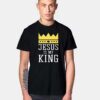 Jesus Is My King T Shirt