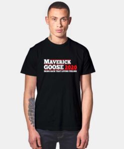 Maverick Goose For 2020 T Shirt