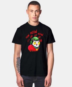 Mister Joker Meow Meow T Shirt