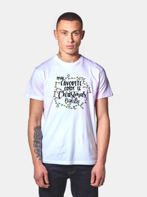 My Favorite Color Is Christmat Lights T Shirt