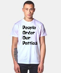 POOP People Order Our Patties T Shirt