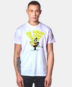Spongebob I'm Ready T Shirt