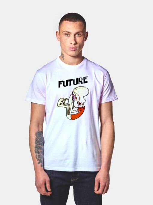 Squidward Future Sit Up T Shirt