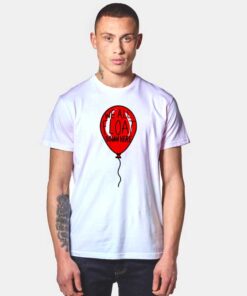 We All Float Down Here T Shirt