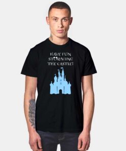 Have Fun Storming The Castle Disney T Shirt