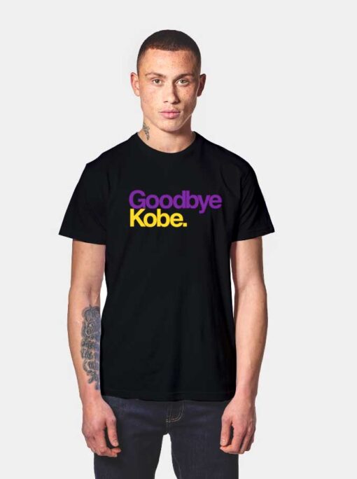 Goodbye Kobe Bryant T Shirt