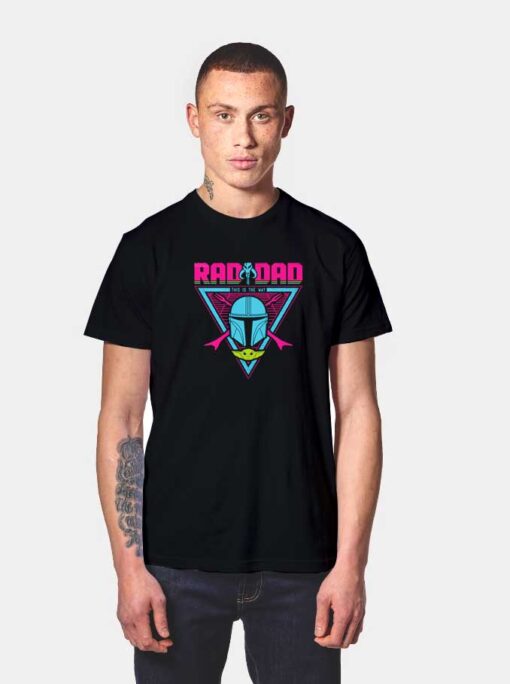 The Rad Dad Mando T Shirt
