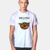 Yoda Baby Force Do Do Do Do Do T Shirt