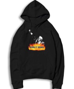 Bern It Down Bernie Sanders Election Hoodie