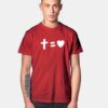 Cross Equals Love T Shirt