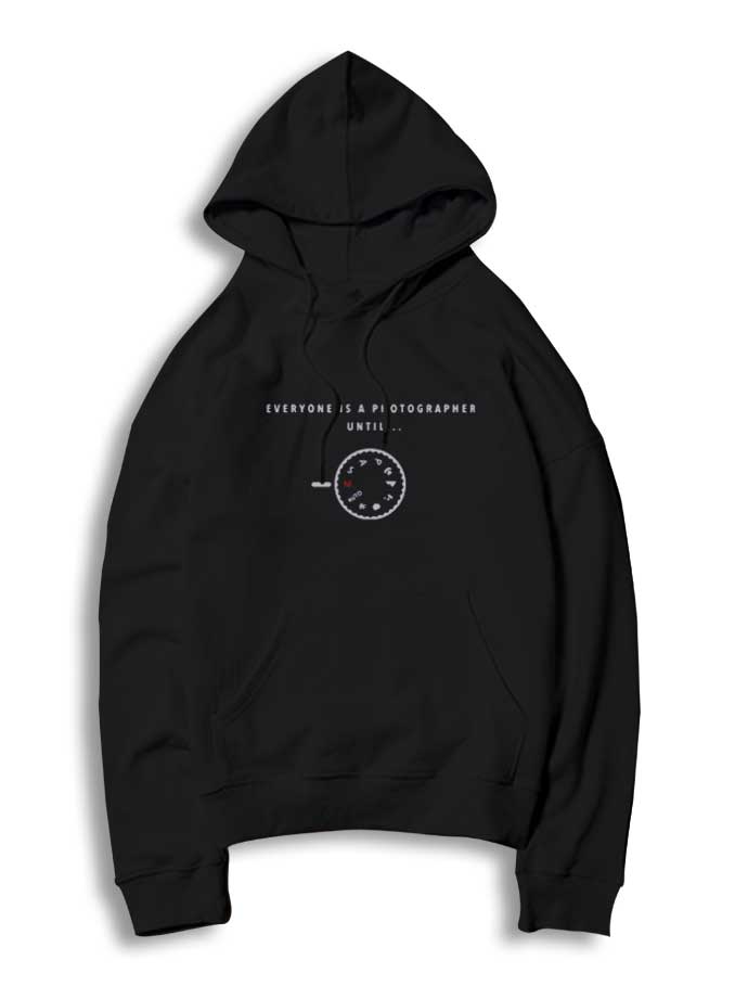 Everyone Is A Photographer Until Manual Mode Hoodie