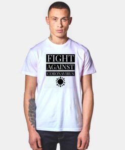 Fight Against Coronavirus Sickness Logo T Shirt