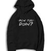 How You Doin' Friends Show Style Hoodie