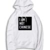 I Am Not Chinese Where Coronavirum From Hoodie