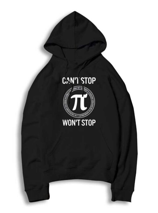 Pi Can't Stop Won't Stop Pi Day Logo Hoodie