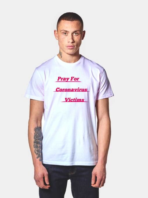 Pray For Coronavirus Victims Wuhan T Shirt