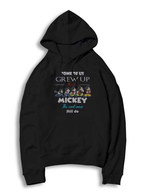 Some Of Us Grew Up Loving Mickey Mouse Hoodie