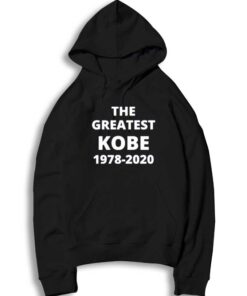 The Greatest Kobe Bryant 1978-2020 Quote Hoodie