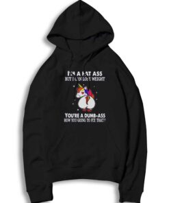 Unicorn I’m A Fat Ass But I Can Lose Weight Hoodie