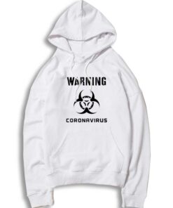 Warning Plague Of Coronavirus Wuhan Hoodie