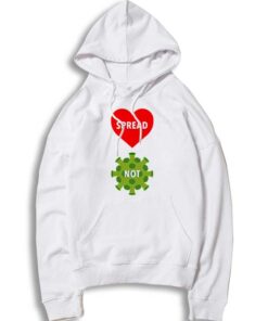 Wuhan Spread Love Not Coronavirus Hoodie