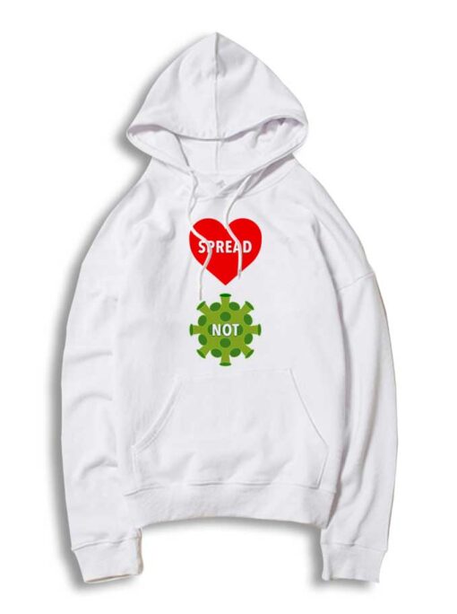 Wuhan Spread Love Not Coronavirus Hoodie