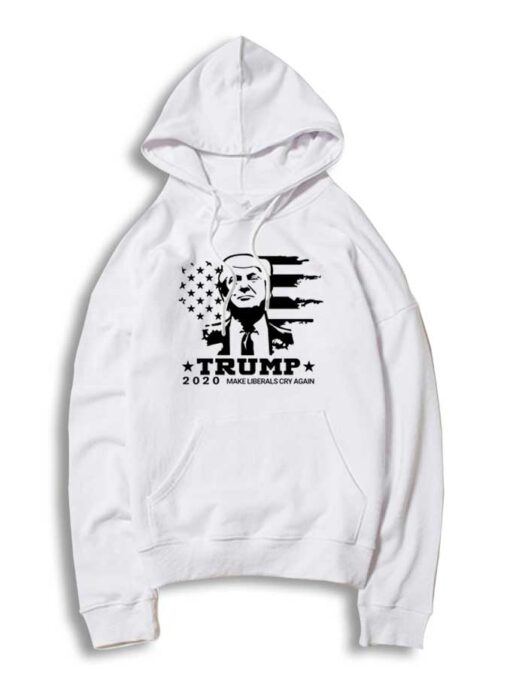 Donald Trump 2020 Make Liberals Cry Again Hoodie