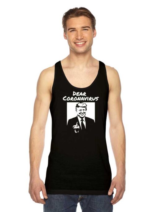 Donald Trump Dear Coronavirus Fuck You Tank Top