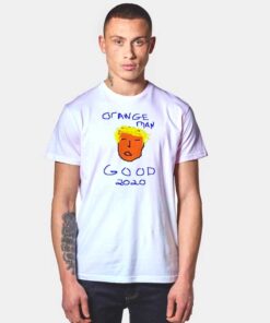 Donald Trump Orange Man Good 2020 T Shirt