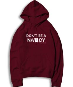 Don't Be A Nancy Trump 2020 Election Hoodie