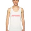 Drake Wouldn't Treat Me Like This Quote Tank Top