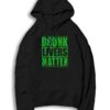 Drunk Livers Matter St Patrick Day Quote Hoodie