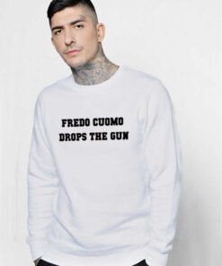 Fredo Cuomo Drops The Gun Fredo Unhinged Sweatshirt